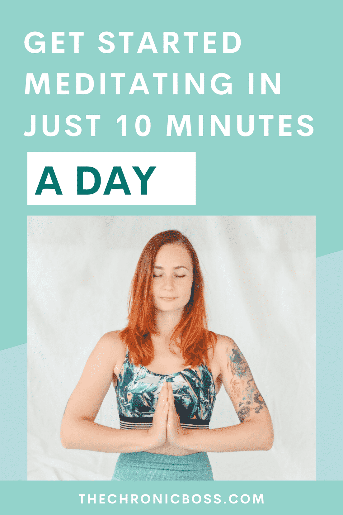 Get Started Meditating In Just Ten Minutes a Day