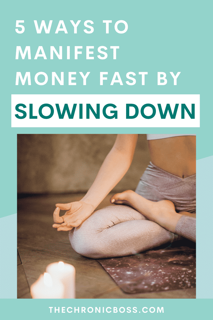 5 Ways To Manifest Money Fast By Slowing Down